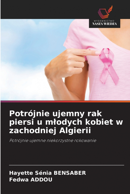 Potrójnie ujemny rak piersi u młodych kobiet w zachodniej Algierii