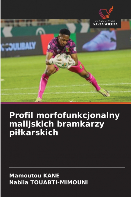 Profil morfofunkcjonalny malijskich bramkarzy piłkarskich