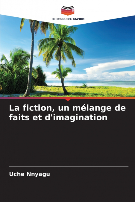 La fiction, un mélange de faits et d’imagination