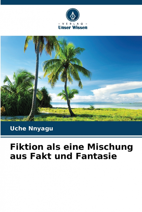 Fiktion als eine Mischung aus Fakt und Fantasie