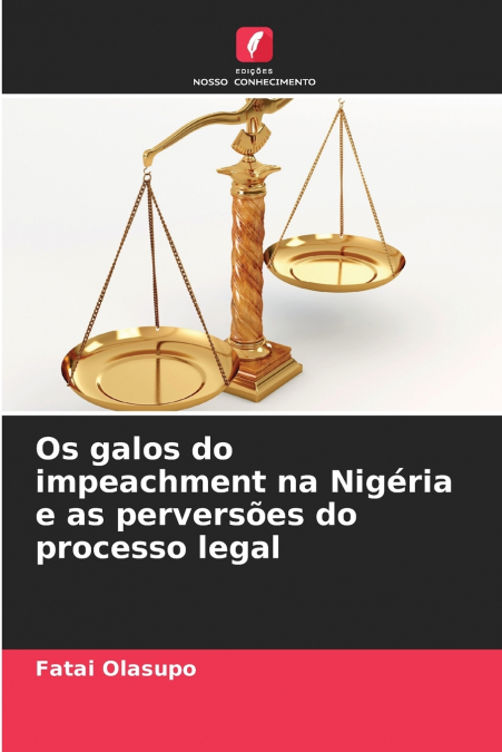 Os galos do impeachment na Nigéria e as perversões do processo legal