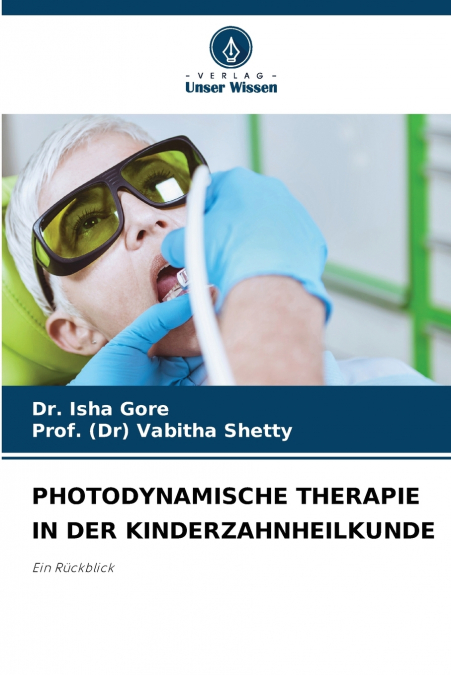 PHOTODYNAMISCHE THERAPIE IN DER KINDERZAHNHEILKUNDE