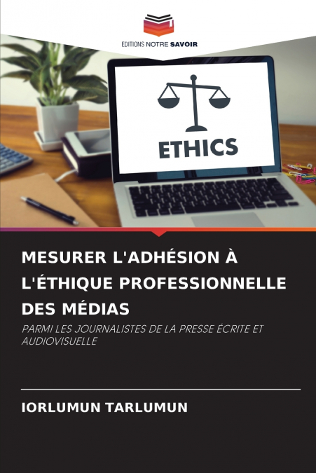 MESURER L’ADHÉSION À L’ÉTHIQUE PROFESSIONNELLE DES MÉDIAS