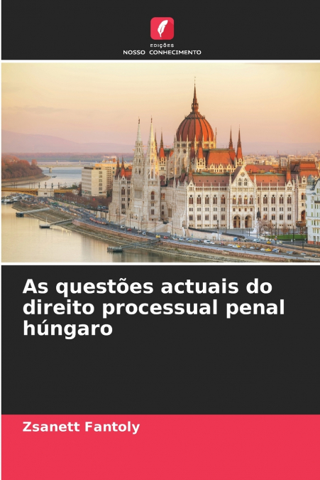 As questões actuais do direito processual penal húngaro