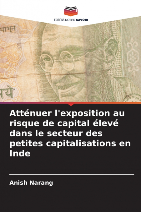 Atténuer l’exposition au risque de capital élevé dans le secteur des petites capitalisations en Inde