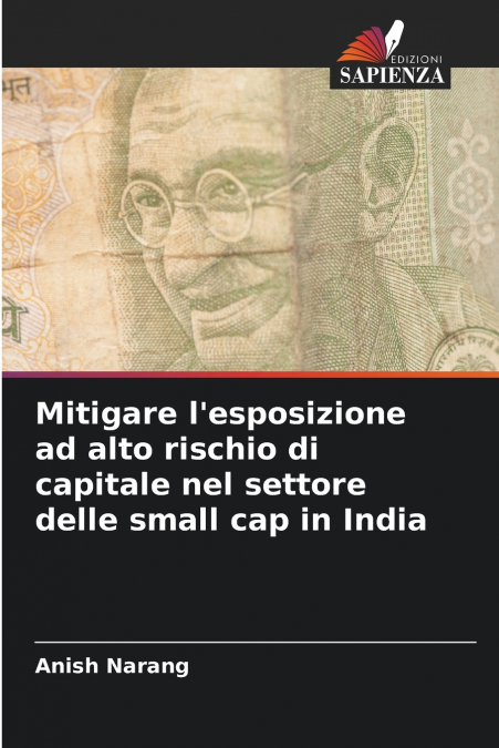 Mitigare l’esposizione ad alto rischio di capitale nel settore delle small cap in India