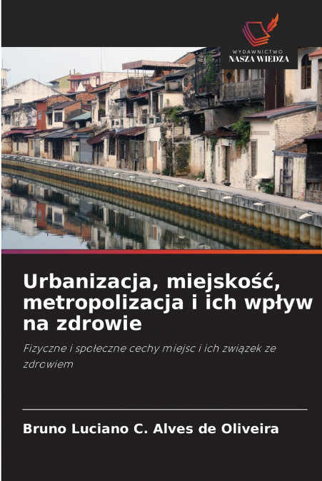 Urbanizacja, miejskość, metropolizacja i ich wpływ na zdrowie