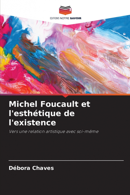 Michel Foucault et l’esthétique de l’existence