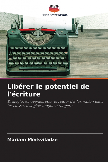 Libérer le potentiel de l’écriture