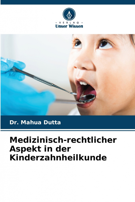 Medizinisch-rechtlicher Aspekt in der Kinderzahnheilkunde