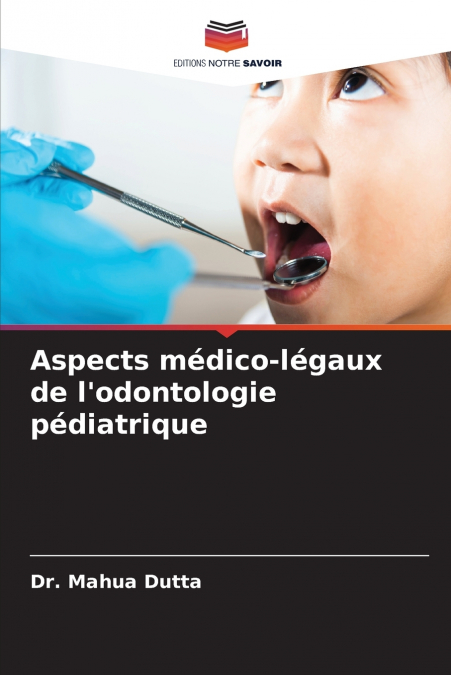 Aspects médico-légaux de l’odontologie pédiatrique