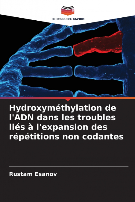 Hydroxyméthylation de l’ADN dans les troubles liés à l’expansion des répétitions non codantes