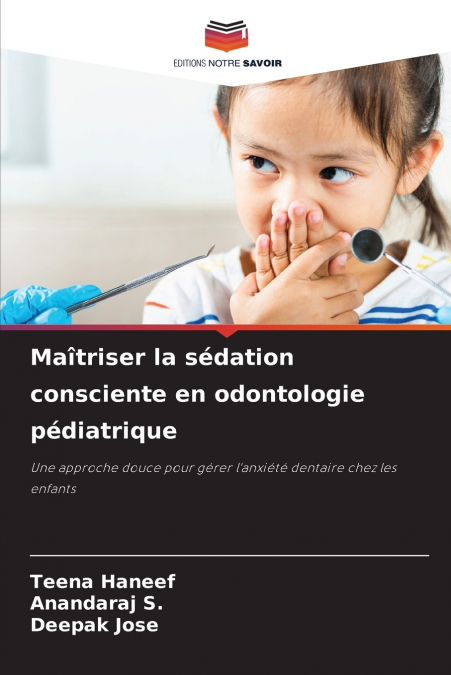 Maîtriser la sédation consciente en odontologie pédiatrique