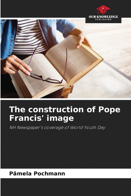 The construction of Pope Francis’ image