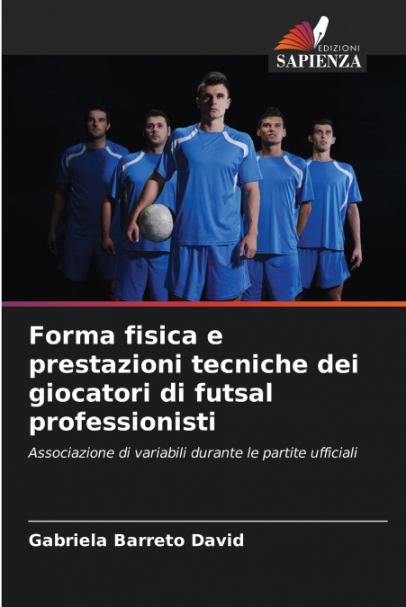 Forma fisica e prestazioni tecniche dei giocatori di futsal professionisti