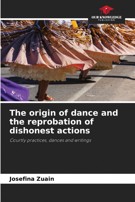 The origin of dance and the reprobation of dishonest actions