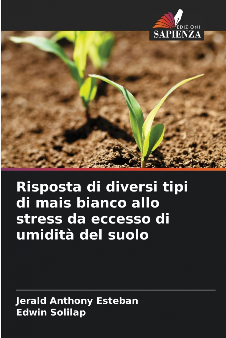 Risposta di diversi tipi di mais bianco allo stress da eccesso di umidità del suolo