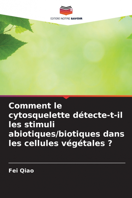 Comment le cytosquelette détecte-t-il les stimuli abiotiques/biotiques dans les cellules végétales ?