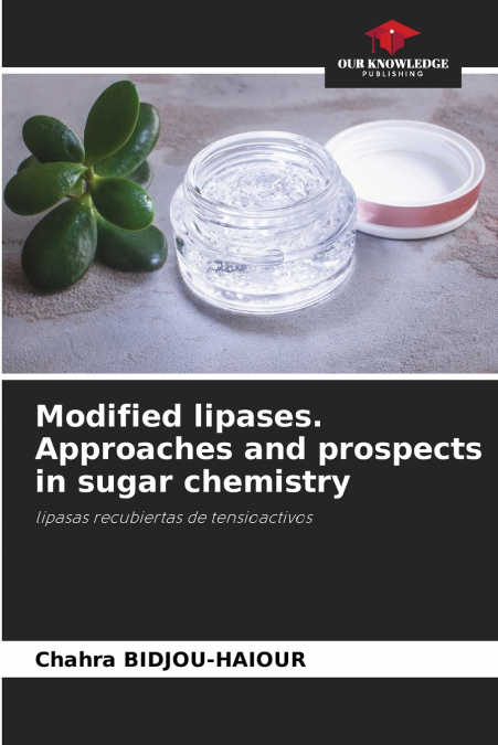 Modified lipases. Approaches and prospects in sugar chemistry