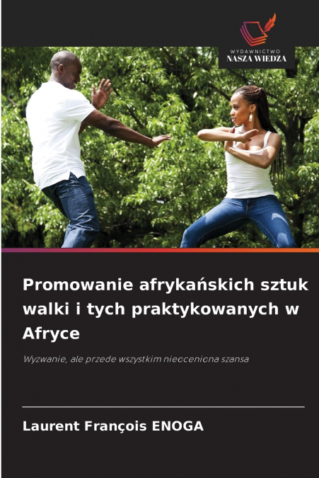 Promowanie afrykańskich sztuk walki i tych praktykowanych w Afryce
