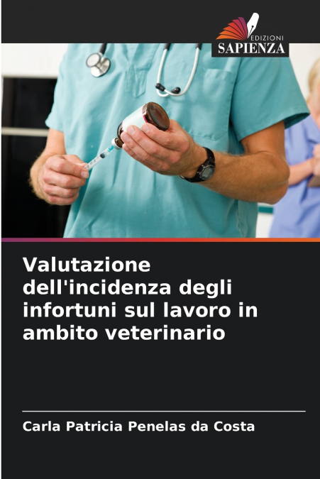 Valutazione dell’incidenza degli infortuni sul lavoro in ambito veterinario