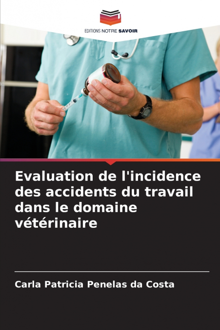Evaluation de l’incidence des accidents du travail dans le domaine vétérinaire