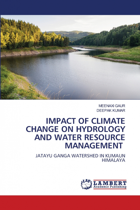 IMPACT OF CLIMATE CHANGE ON HYDROLOGY AND WATER RESOURCE MANAGEMENT