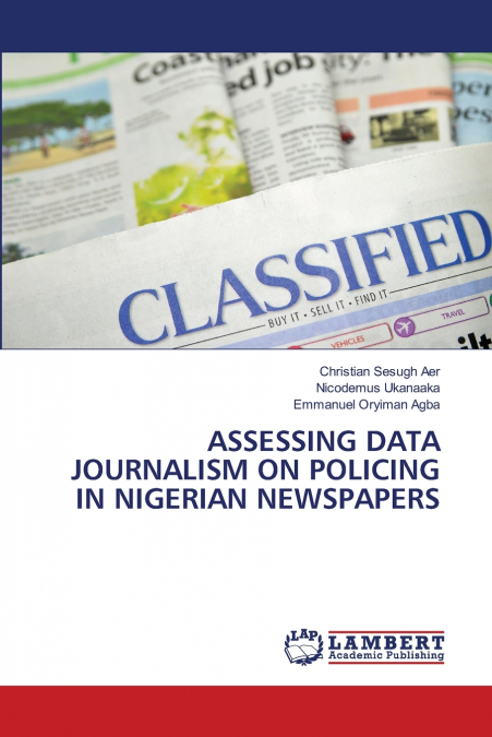 ASSESSING DATA JOURNALISM ON POLICING IN NIGERIAN NEWSPAPERS