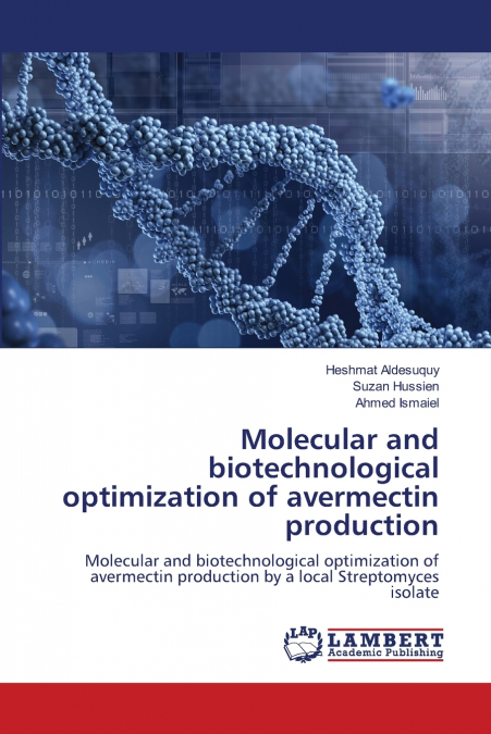 Molecular and biotechnological optimization of avermectin production