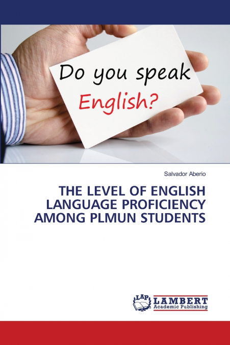 THE LEVEL OF ENGLISH LANGUAGE PROFICIENCY AMONG PLMUN STUDENTS
