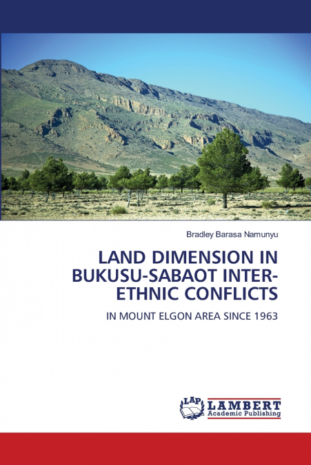 LAND DIMENSION IN BUKUSU-SABAOT INTER-ETHNIC CONFLICTS