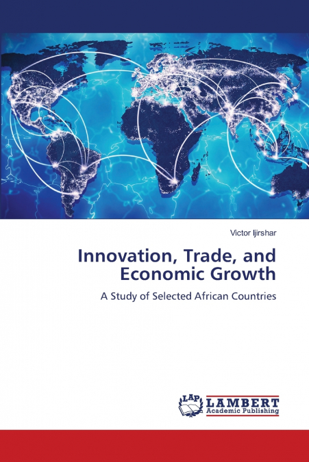 Innovation, Trade, and Economic Growth
