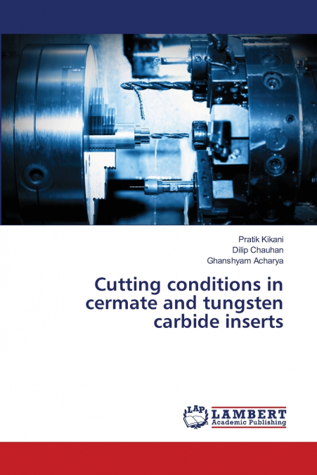 Cutting conditions in cermate and tungsten carbide inserts