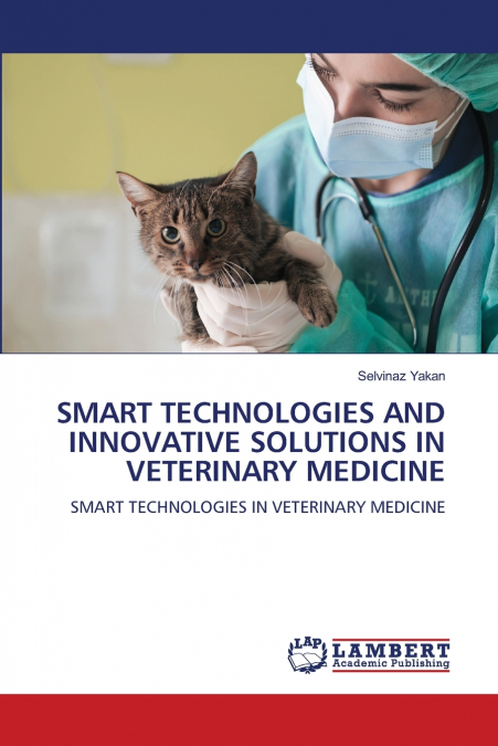 SMART TECHNOLOGIES AND INNOVATIVE SOLUTIONS IN VETERINARY MEDICINE