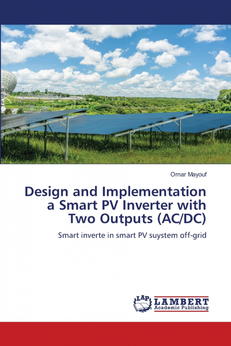 Design and Implementation a Smart PV Inverter with Two Outputs (AC/DC)