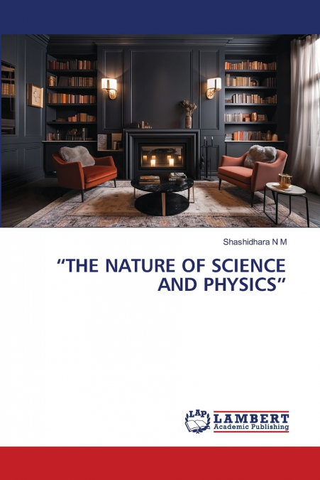 'THE NATURE OF SCIENCE AND PHYSICS'