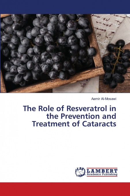 The Role of Resveratrol in the Prevention and Treatment of Cataracts
