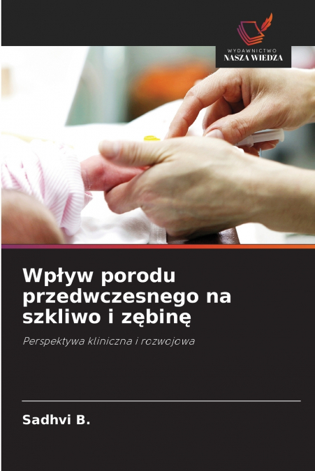 Wpływ porodu przedwczesnego na szkliwo i zębinę