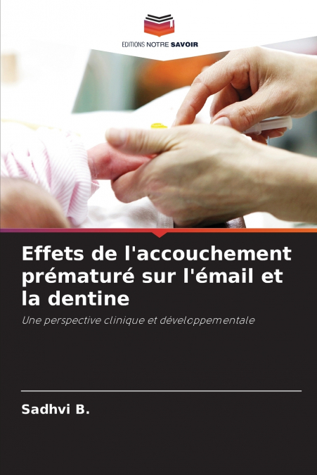 Effets de l’accouchement prématuré sur l’émail et la dentine