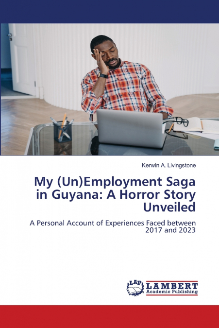 My (Un)Employment Saga in Guyana