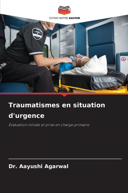Traumatismes en situation d’urgence