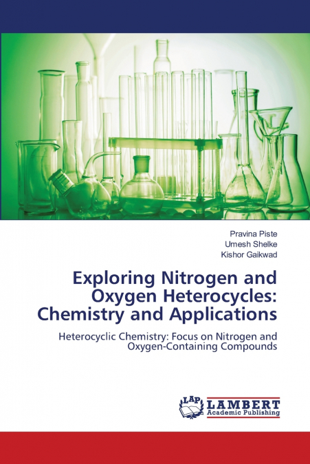 Exploring Nitrogen and Oxygen Heterocycles
