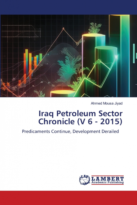 Iraq Petroleum Sector Chronicle (V 6 - 2015)