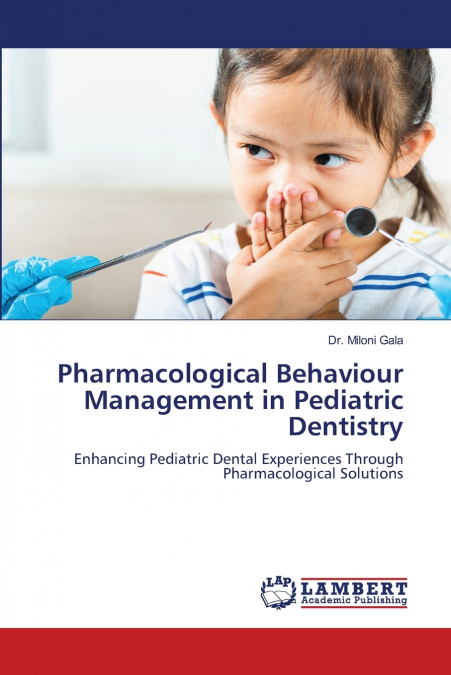 Pharmacological Behaviour Management in Pediatric Dentistry