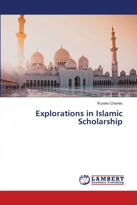 Explorations in Islamic Scholarship