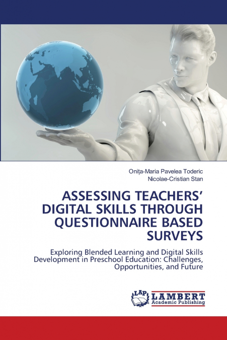 ASSESSING TEACHERS’ DIGITAL SKILLS THROUGH QUESTIONNAIRE BASED SURVEYS