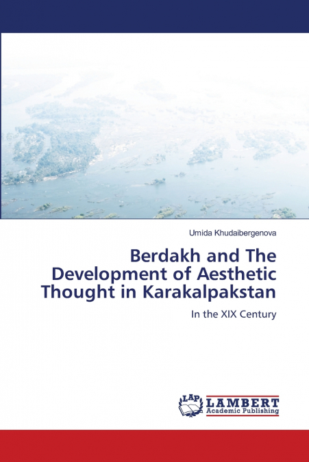 Berdakh and The Development of Aesthetic Thought in Karakalpakstan