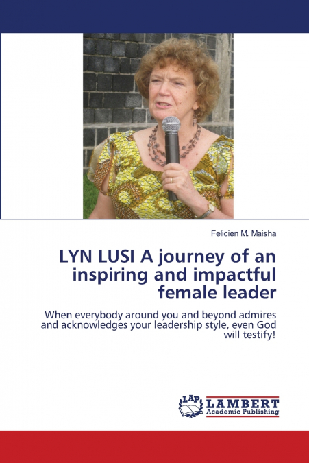 LYN LUSI A journey of an inspiring and impactful female leader