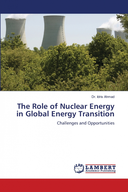 The Role of Nuclear Energy in Global Energy Transition