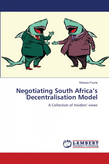 Negotiating South Africa’s Decentralisation Model